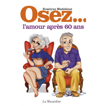 Osez l'amour apres 60 ans